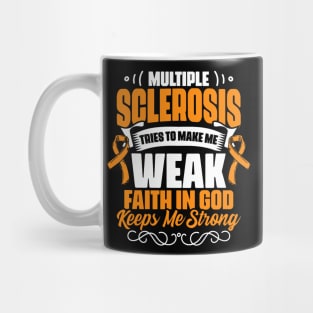 Multiple Sclerosis Faith In God Keeps Me Strong Mug